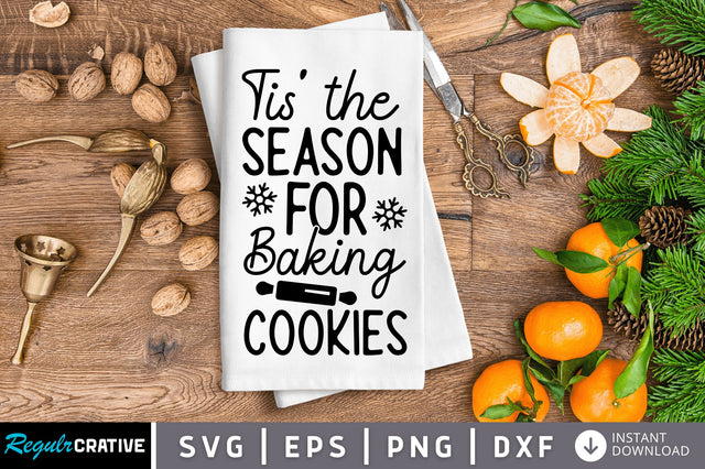 Tis' the season for baking cookies SVG SVG Regulrcrative 