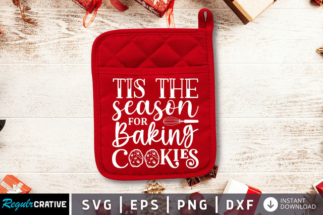 Tis the season for baking cookies SVG SVG Regulrcrative 