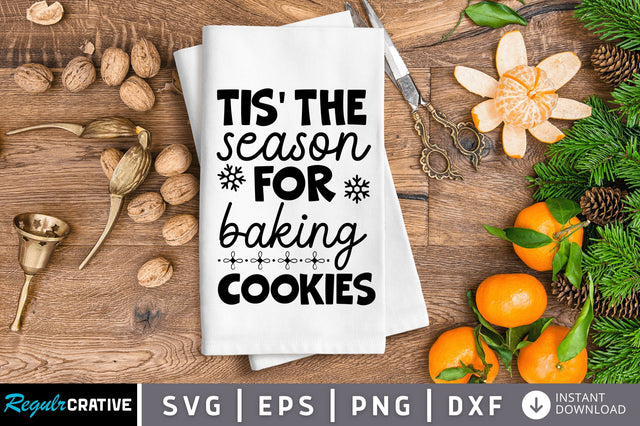 Tis' the season for baking cookies SVG SVG Regulrcrative 