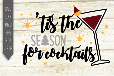 Tis The Season For Cocktails Svg. Cocktail Season Svg. Christmas Drinking Shirt Design. Cocktail Svg. Christmas Svg. Christmas Party dxf png SVG Mint And Beer Creations 