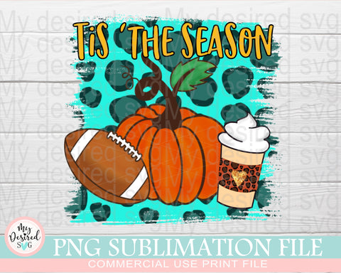 Tis the season png, Pumpkin Season, Sublimation Design Downloads, Hello Fall Vibes, Thanksgiving, Leopard Pumpkin PNG, season png, Football Sublimation MyDesiredSVG 