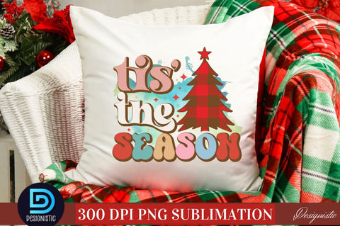 Tis' the season PNG Sublimation DESIGNISTIC 