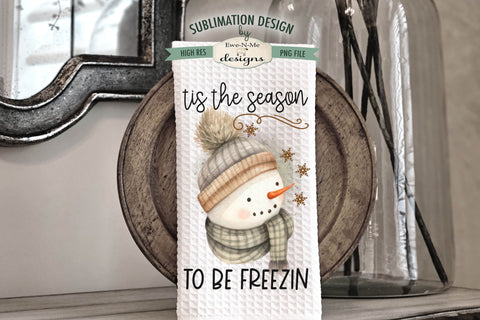 Tis The Season Snowman Kitchen Towel Sublimation Designs Sublimation Ewe-N-Me Designs 