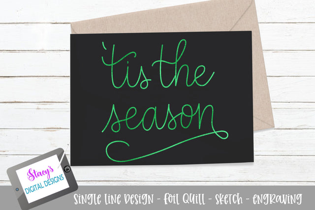 Tis the season SVG - Foil Quill / Sketch File SVG Stacy's Digital Designs 