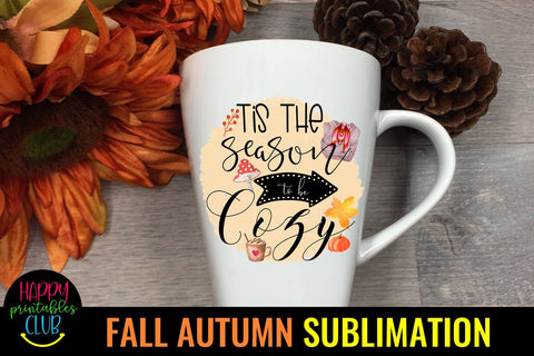 Tis the Season to Be Cozy Fall Sublimation Design- Fall PNG Sublimation Happy Printables Club 