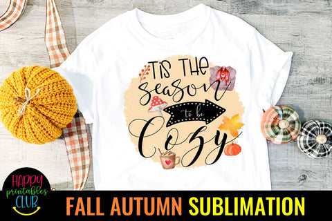Tis the Season to Be Cozy Fall Sublimation Design- Fall PNG Sublimation Happy Printables Club 