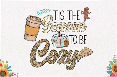Tis the Season to Be Cozy Sublimation Sublimation Jagonath Roy 