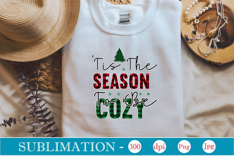 'Tis The Season To Be Cozy Sublimation SVGs,Quotes and Sayings,Food & Drink,On Sale, Print & Cut Sublimation DesignPlante 503 