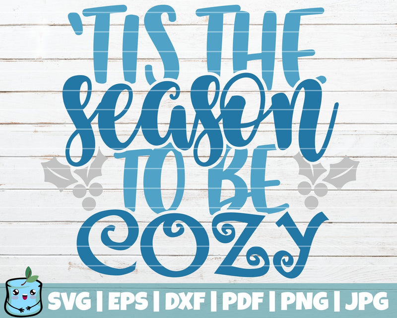 Tis The Season To Be Cozy SVG MintyMarshmallows 