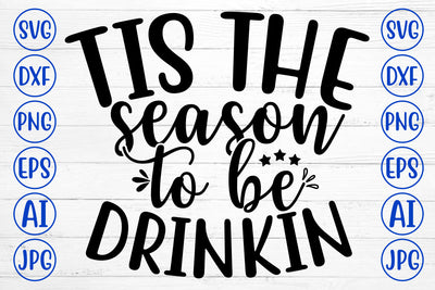 TIS THE SEASON TO BE DRINKIN SVG Cut File SVG Syaman 
