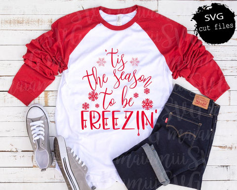Tis The Season To Be Freezin, Christmas Svg, Funny Christmas Shirt, Funny Christmas Svg, Winter Sign SVG MaiamiiiSVG 