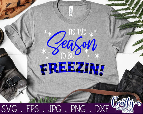 Tis The Season To Be Freezin Svg, Funny Winter Svg SVG Crafty Mama Studios 