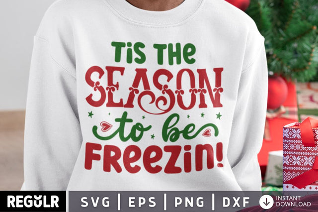 Tis the season to be freezin! SVG SVG Regulrcrative 