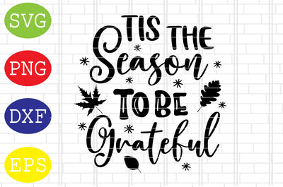 Tis the Season to be Grateful Svg, Turkey Face Svg, Thanksgiving Svg, Welcome Fall Svg, Hello Fall Svg, Pumpkin Svg, Autumn Svg SVG DigitalSvgFiles 
