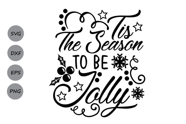 Tis The Season To Be Jolly| Christmas SVG Cutting Files. SVG CosmosFineArt 