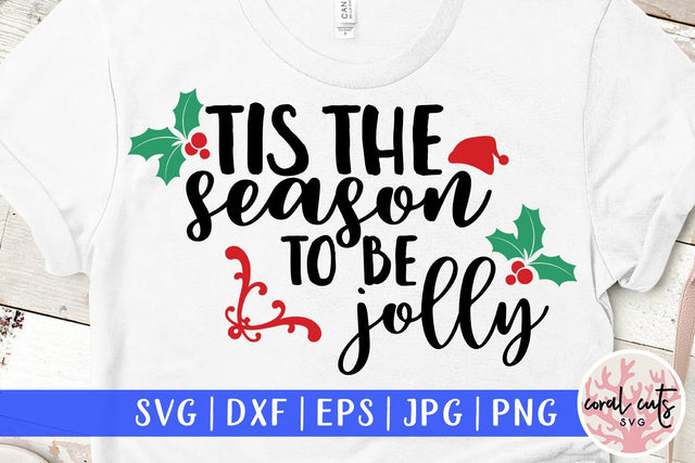 Tis The Season To Be Jolly – Christmas SVG EPS DXF PNG Cutting Files SVG CoralCutsSVG 