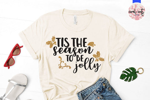 Tis The Season To Be Jolly – Christmas SVG EPS DXF PNG Cutting Files SVG CoralCutsSVG 