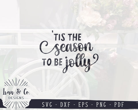 'Tis the Season to be Jolly Svg | Christmas Svg | Holidays Svg | Winter Svg | Cricut | Silhouette | Commercial Use | Digital Cut Files | DXF PNG (1366740275) SVG Ivan & Co. Designs 