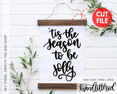 Tis the Season to be Jolly SVG Hey There, Crafty! 