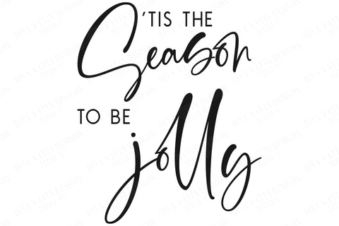 Tis The Season To Be Jolly SVG | Modern Farmhouse SVG | Christmas SVG | Cricut svg | Winter Sign | Wall Decor | Printable SVG Diva Watts Designs 