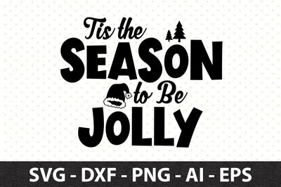 Tis the Season to Be Jolly svg SVG orpitasn 