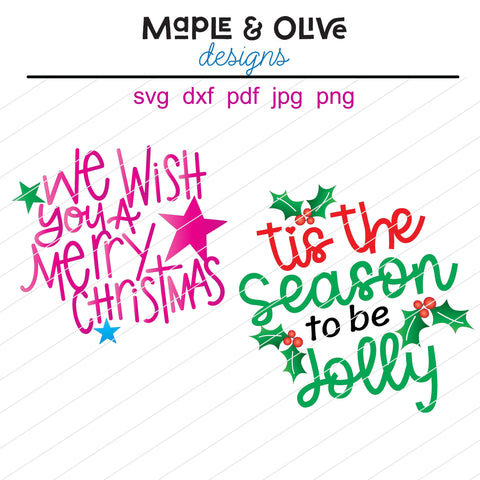 Tis The Season to be Jolly & We Wish You a Merry Christmas | SVG Cut Files | Christmas Designs for Cricut & Silhouette SVG Maple & Olive Designs 