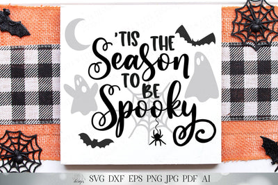 Tis The Season To Be Spooky | Halloween | Fall Autumn | Cutting File and Printable | SVG DXF JPG and More! SVG Diva Watts Designs 