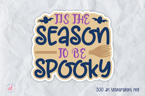 Tis the Season to be Spooky, Halloween Sticker PNG Sublimation CraftLabSVG 