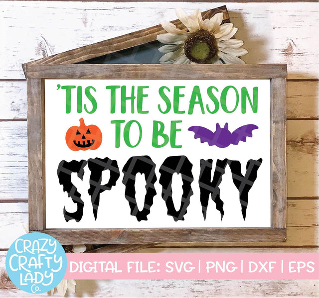 'Tis the Season to Be Spooky | Halloween SVG Cut File SVG Crazy Crafty Lady Co. 