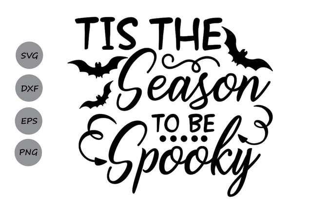 Tis The Season To Be Spooky| Halloween SVG Cutting Files SVG CosmosFineArt 