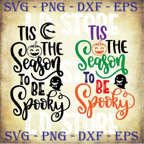Tis the Season to be Spooky - Halloween SVG PNG DXF EPS Cut Files SVG Artstoredigital 