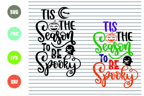 Tis the Season to be Spooky - Halloween SVG PNG DXF EPS Cut Files SVG Artstoredigital 