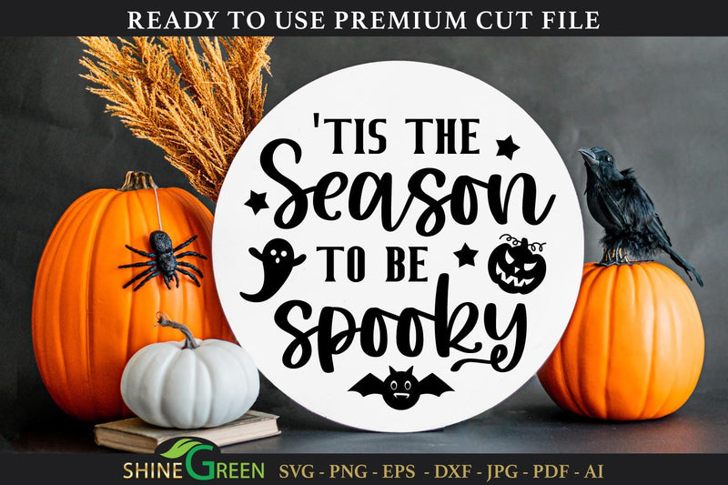 tis the season to be spooky | Halloween SVG Round Sign SVG Shine Green Art 