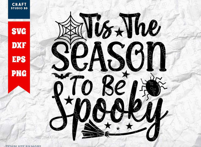 Tis The Season To Be Spooky SVG Cut File | Halloween Svg | Ghost Svg | Spider Svg | Spooky Season Svg | Holiday Svg | Funny Halloween Quote SVG ETC Craft 