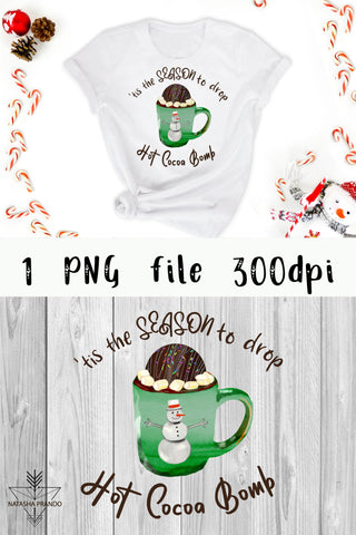 tis the SEASON to drop Hot Cocoa Bomb sublimation design Sublimation Natasha Prando 