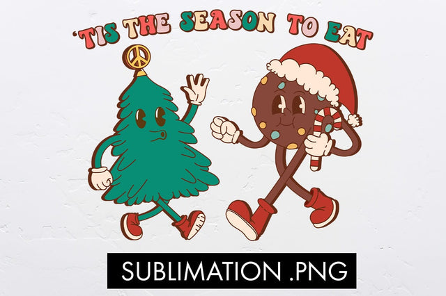 Tis The Season To Eat Sublimation PNG Sublimation Freeling Design House 