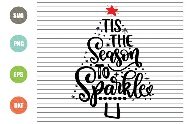 Tis The Season To Sparkle (3) Svg - Christmas Svg, Png, Dxf, Eps Cut Files SVG Artstoredigital 
