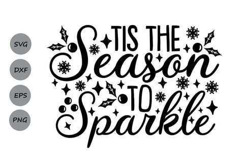 Tis The Season To Sparkle| Christmas SVG Cutting Files. SVG CosmosFineArt 