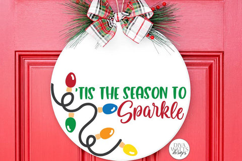 Tis The Season To Sparkle | Christmas / Winter Round Sign Design SVG Diva Watts Designs 