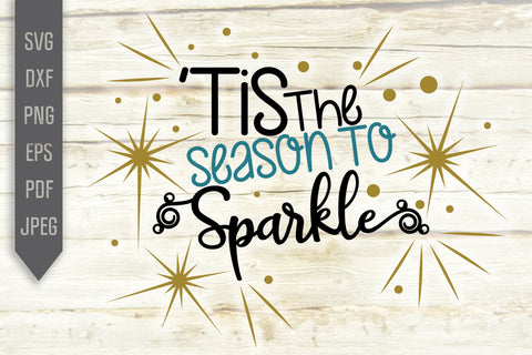 Tis The Season To Sparkle Svg. Christmas Svg. Holiday Svg. Christmas Quote, Phrase, Saying Svg. Cut Files For Cricut, Silhouette. SVG Mint And Beer Creations 