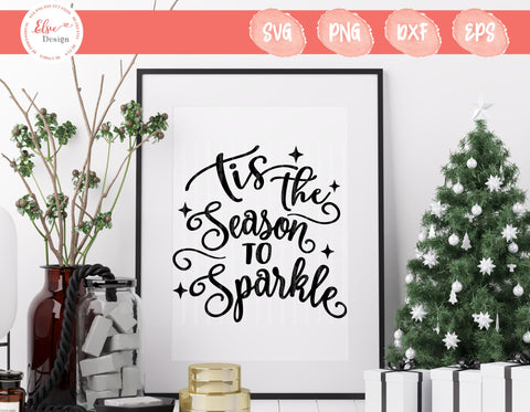 Tis The Season To Sparkle - SVG, PNG, DXF, EPS SVG Elsie Loves Design 
