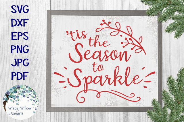 Tis The Season To Sparkle SVG Wispy Willow Designs 