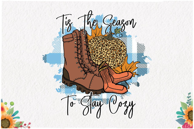 Tis the Season to Stay Cozy Sublimation Sublimation Jagonath Roy 