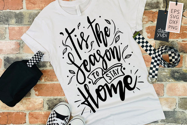 Tis The Season To Stay Home SVG dapiyupi store 
