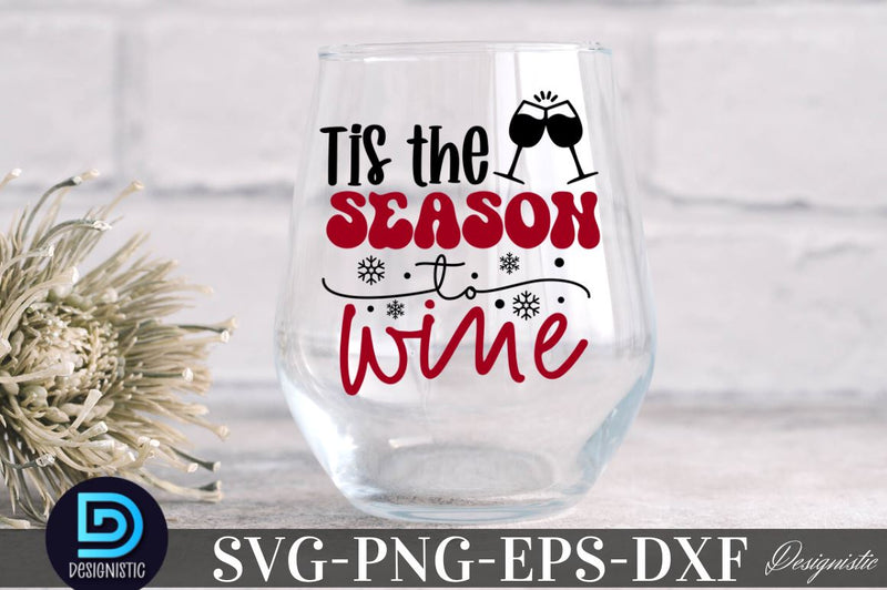 Tis the season to wine, Christmas Wine SVG SVG DESIGNISTIC 