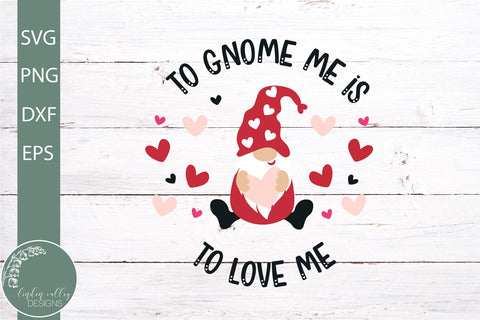 To Gnome Me Is To Love Me SVG-Gnome Valentines SVG SVG Linden Valley Designs 
