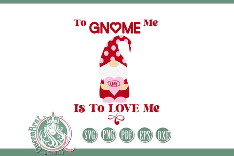 To Gnome Me Is To Love Me SVG SVG QueenBrat Digital Designs 