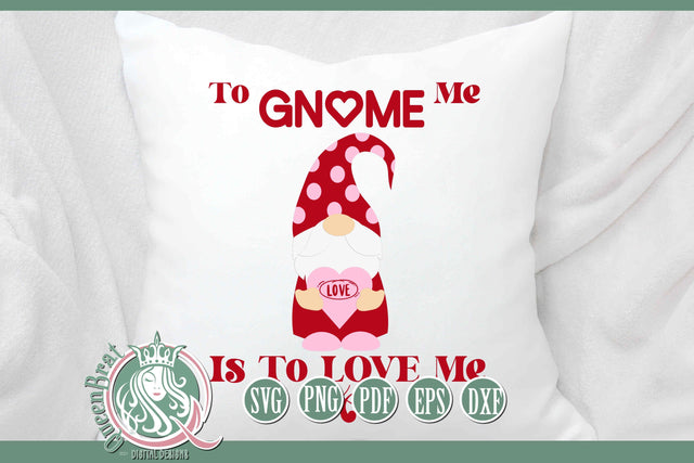 To Gnome Me Is To Love Me SVG SVG QueenBrat Digital Designs 