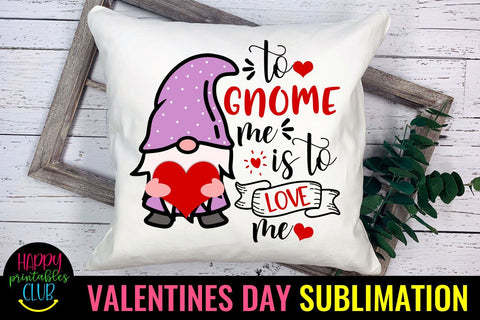 To Gnome Me is to Love Me-Valentines Gnome Sublimation Sublimation Happy Printables Club 