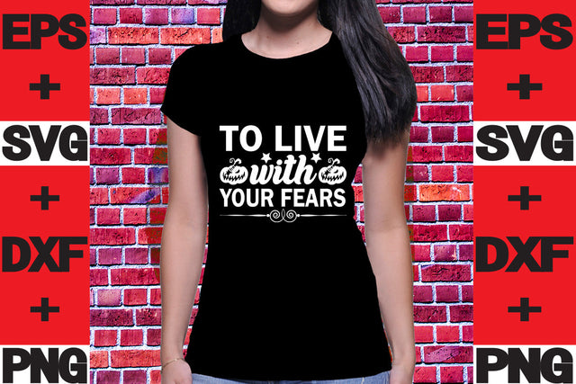 To live with your fears SVG svgteam 